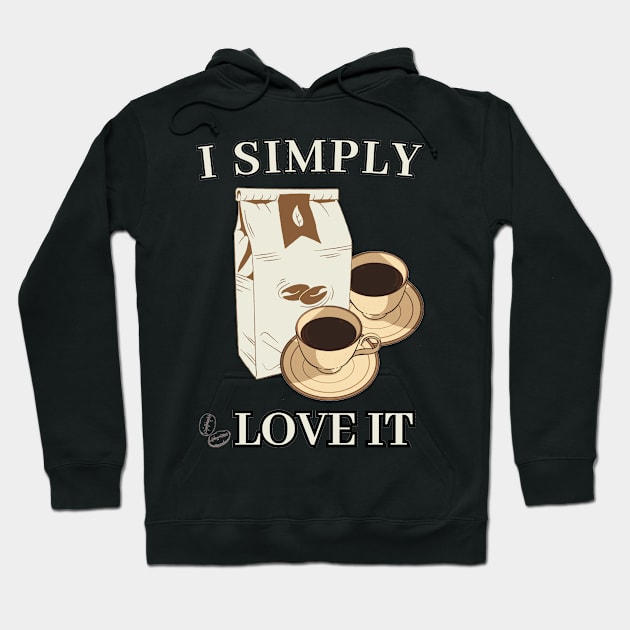 I simple love it (caffe style)t-shirt Hoodie by GLOWMART2